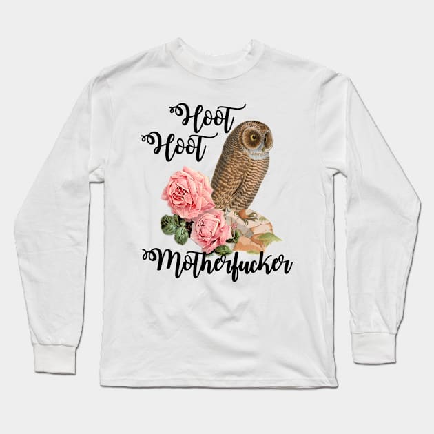 Hoot Hoot Motherfucker Long Sleeve T-Shirt by keriilynne@gmail.com